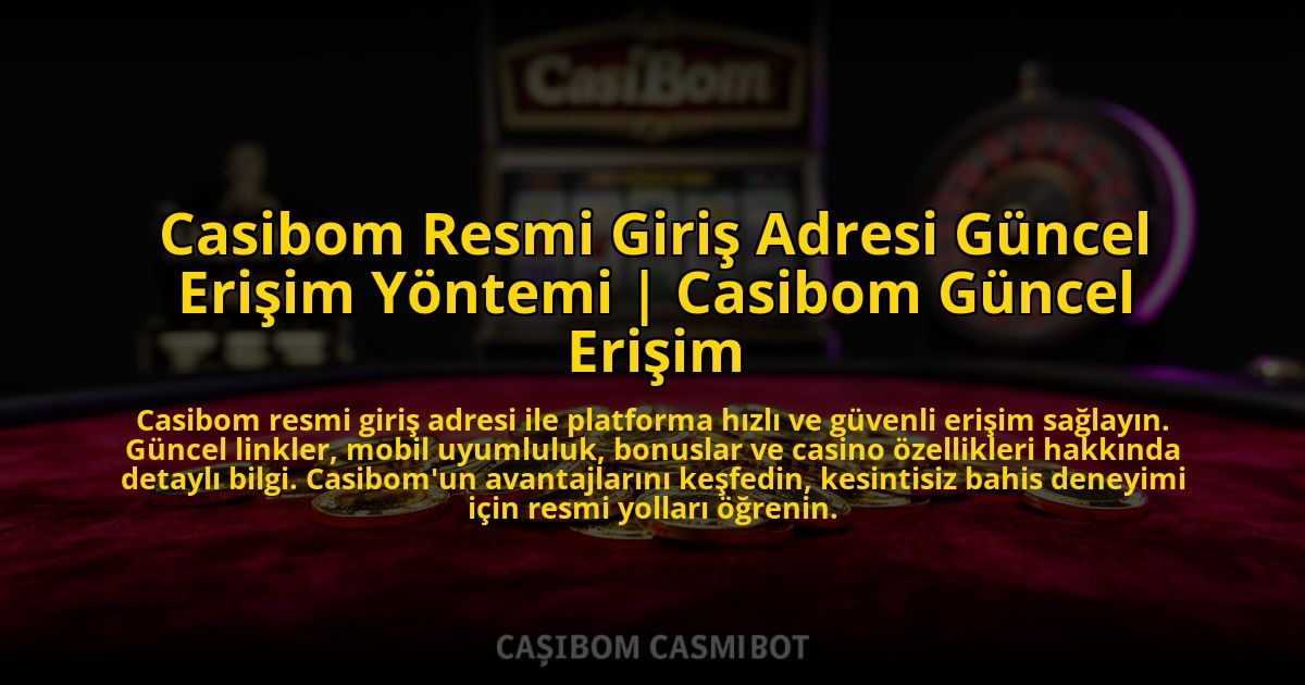 Casibom-Resmi-Giris-Adresi-Guncel-Erisim-Yontemi-Casibom-Guncel-Erisim-overlay-1773714379.jpg